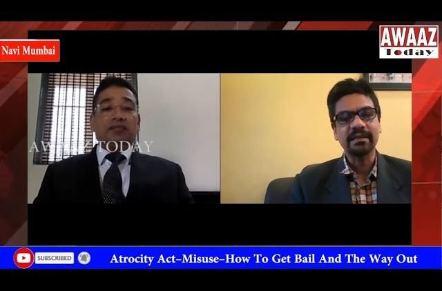 Crime & Justice – Atrocity Act – Misuse – How to get bail and the way out